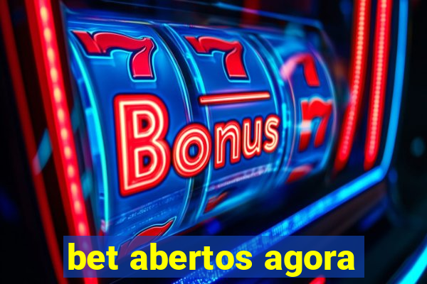 bet abertos agora